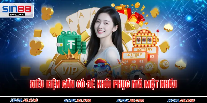 Điều kiện cần có để khôi phục mã mật khẩu