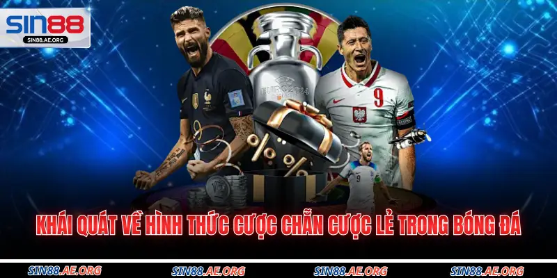 Khái quát về hình thức cược chẵn cược lẻ trong bóng đá