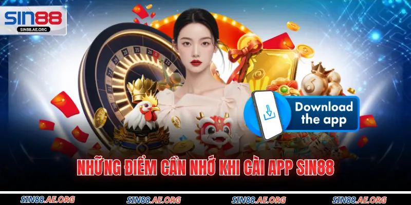 Những điểm cần nhớ khi cài app Sin88