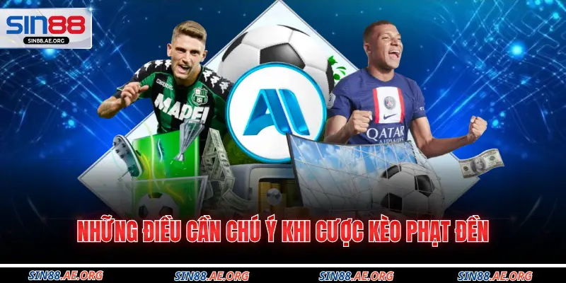 Những điều cần chú ý khi cược kèo phạt đền