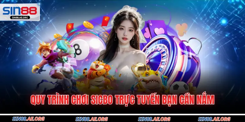 Quy trình chơi Sicbo trực tuyến bạn cần nắm