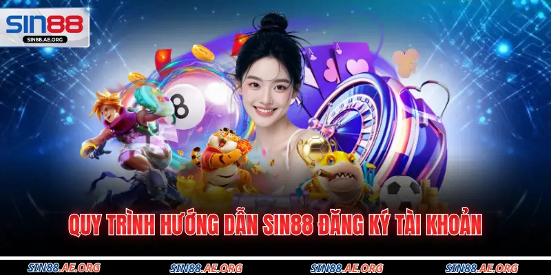 Quy trình hướng dẫn Sin88 đăng ký tài khoản